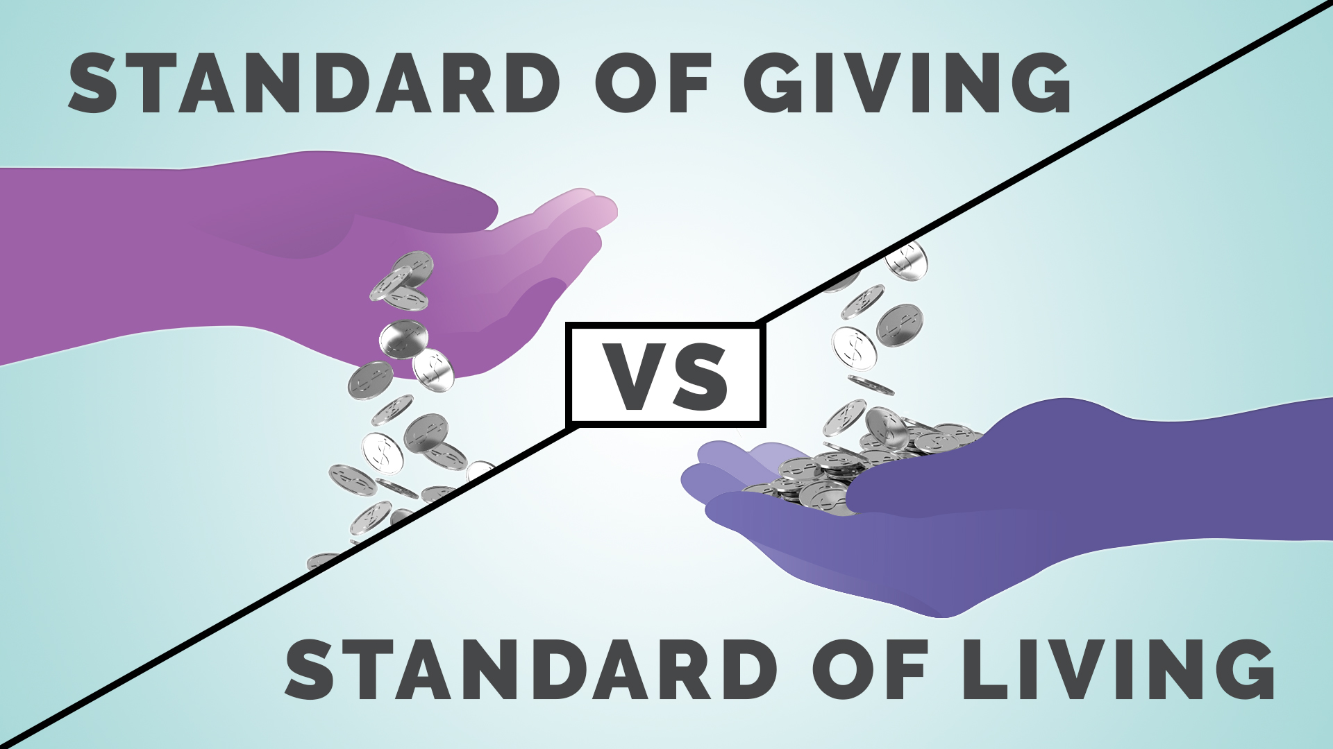 Standard of Giving vs Standard of Living